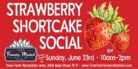 4th Annual Strawberry Social - At Tiverton Town Farm Recreation Complex- With Tiverton Farmers Market