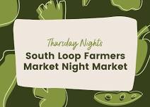 South Loop Farmers Market - Night Market