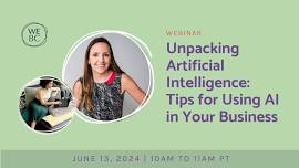 Unpacking Artificial Intelligence: Tips for using AI in your Business