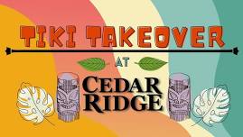 TIKI TAKE OVER at Cedar Ridge