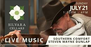 Live Music at Silvara Cellars feat. Southern Comfort -Steven Wayne Dunlap-