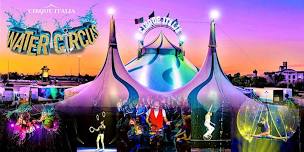 Cirque Italia: Water Circus