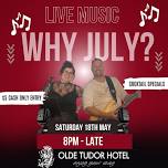 Why July? Live