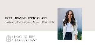 How To Buy A House Class with Jessica Randolph