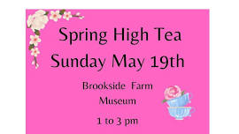 Friends of Brookside Farm Museum's Spring High Tea