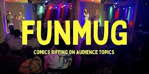 FUNMUG | Comedy Show and Open Mic