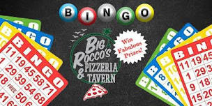 Free Bingo   Big Rocco s Tavern   Pizzeria   Tons of Prizes   Fun Times ,