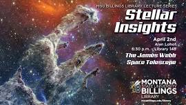 MSUB Library Lecture Series: Stellar Insights – The James Webb Space Telescope