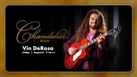 Vin DeRosa @ The Chandelier Bar | August 2