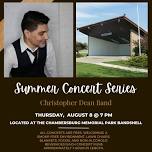 Summer Concert Series- Christopher Dean Band