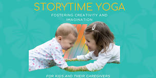 Storytime Yoga: Fostering Creativity and Imagination for Kids (Ages 6mo to 6 years) and Caregivers