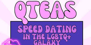 QTeas: Queer Speed Dating