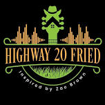 Highway 20 Fried