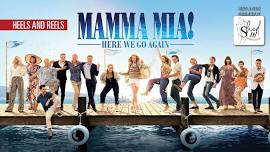 Heels & Reels: MAMMA MIA! HERE WE GO AGAIN