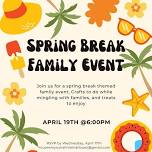 Spring Break Family Event