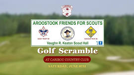 Aroostook Friends for Scouts Golf Scramble