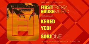 First Friday House Music: Kered, Yedi, Sobi-One