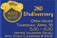 BASE: Arts Council of Big Sky 2nd Studioversary Celebration