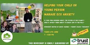 Helping your Child or Young person Manage Eco Anxiety