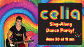 Celia Sing-Along Dance Party!