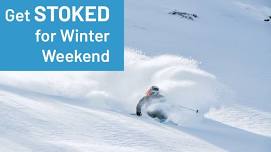 Get STOKED for winter - weekend