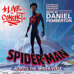 SPIDER-MAN: ACROSS THE SPIDER-VERSE IN CONCERT