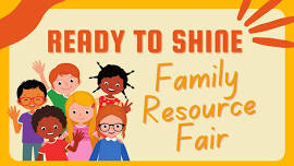 Ready to Shine Family Resource Fair