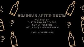 Business After Hours Hosted By DiStefano Brothers Construction