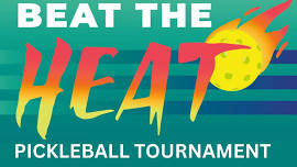 Beat the Heat Pickleball Tournament 3.0