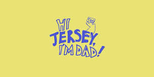 hi jersey, i’m dad!