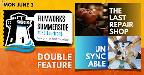 Filmworks Summerside at Harbourfront Double Feature: The Last Repair Shop & Unsyncable