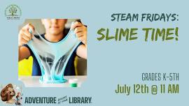 STEAM Fridays: Slime Time! (K-5th)