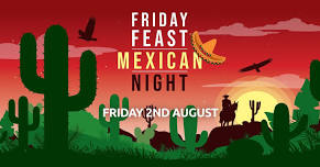 Friday Feast - Mexican Night