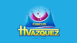 Circus Vazquez - San Antonio, TX