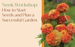 Nook Workshop: How to Start Seeds and Plan a Successful Garden