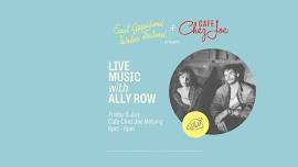 Cafe Chez Joe + EGWF present...Live music night with Ally Row