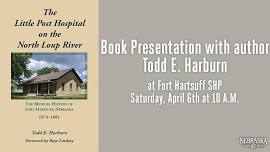 Book Presentation with author Todd E. Harburn at Fort Hartsuff SHP