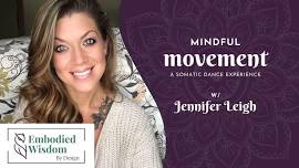 Mindful Movement w/ Jennifer Leigh