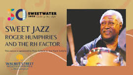 Roger Humphries and the RH Factor -  Sweet Jazz - Sweetwater Center for the Arts at Club Thaw  — WZUM Jazz Pittsburgh