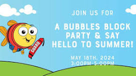 Say Hello to Summer: Bubbles Block Party