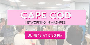 Cape Cod: June Networking in Mashpee