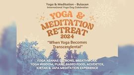 Yoga & Meditation Retreat 2024: When Yoga Becomes Transcendental