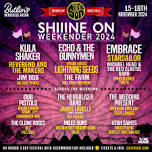 Shiiine On Weekender