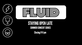 DT FLUID STAYING OPEN LATE-Valparaiso Events-Summer Concert Series