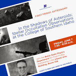 First Friday Astronomy: In the Shadows of Asteroids: Stellar Occultation Observations at the College of Southern Idaho