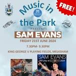 'MUSIC IN THE PARK': Sam Evans  