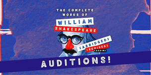 Auditions: The Complete Works of William Shakespeare (abridged) [revised] [again]