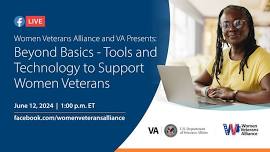 Women Veterans Alliance & VA Presents: Beyond Basics - Tools & Technology to Support Women Veterans