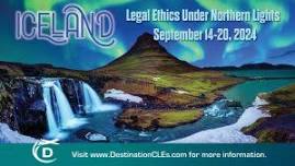 Legal Ethics Under the Northern Lights – Reykjavik, Iceland – September 14-20, 2024