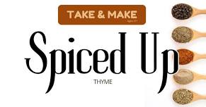 Take & Make: Spiced Up - Thyme